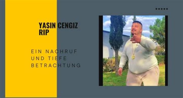 Yasin Cengiz RIP