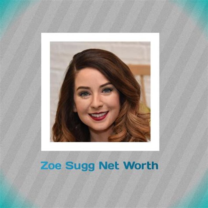 Zoe Sugg- Bio, Age, Net Worth, Salary, Height, Single, Nationality, Wiki